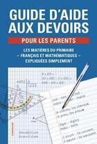 Couverture du livre « Guide d'aide aux devoirs pour les parents » de Moniek Vermeulen aux éditions Chantecler