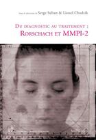 Couverture du livre « Du diagnostic au traitement ; Rorschach et MMPI-2 » de Serge Sultan et Lionel Chudzik aux éditions Mardaga