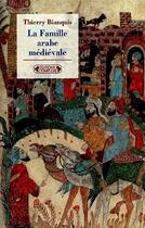 Couverture du livre « Famille arabe medievale la » de Bianquis. Thier aux éditions Complexe