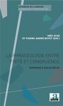 Couverture du livre « La phraséologie, entre fixité et congruence ; hommage à Salah Mejri » de Pierre-Andre Buvet et Ines Sfar aux éditions Academia
