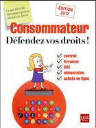 Couverture du livre « Consommateur défendez vos droits ! (édition 2017) » de  aux éditions Prat
