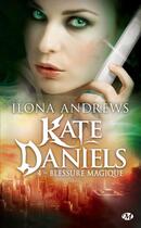 Couverture du livre « Kate Daniels Tome 4 : blessure magique » de Ilona Andrews aux éditions Milady