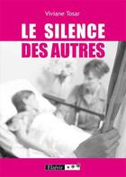 Couverture du livre « Le silence des autres » de Viviane Tosar aux éditions Elzevir