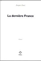 Couverture du livre « La dernière France » de Jacques Jouet aux éditions P.o.l