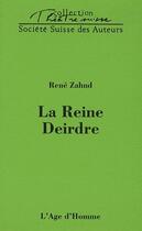 Couverture du livre « La reine Deirdre » de Rene Zahnd aux éditions L'age D'homme