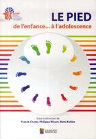 Couverture du livre « Le pied de l'enfance... à l'adolescence » de Remi Kohler et Philippe Wicart et Franck Chotel aux éditions Sauramps Medical