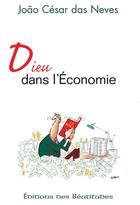 Couverture du livre « Dieu dans l'économie » de Joao Cesar Das Neves aux éditions Des Beatitudes