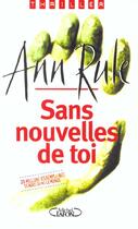 Couverture du livre « Sans nouvelle de toi » de Ann Rule aux éditions Michel Lafon