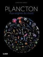 Couverture du livre « Plancton ; aux origines du vivant » de Christian Sardet aux éditions Eugen Ulmer