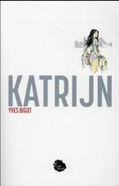 Couverture du livre « Katrijn » de Yves Bigot aux éditions Encre De Nuit