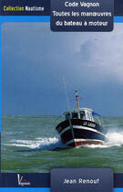 Couverture du livre « Toutes les manoeuvres du bateau à moteur » de Jean Renouf aux éditions Vagnon