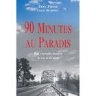 Couverture du livre « 90 minutes au paradis » de Don Piper et Cecil Murphey aux éditions Roseau
