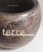 Couverture du livre « Terres enfumées ; art et techniques de 29 artistes contemporains » de Jane Perryman aux éditions La Revue De La Ceramique Et Du Verre