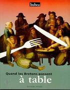 Couverture du livre « Quand les bretons passent a table » de Buhez aux éditions Apogee