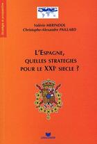 Couverture du livre « L'Espagne, quelles stratégies pour le XXIe siècle ? » de Merindol V. P-A. aux éditions Unicom