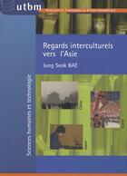 Couverture du livre « Regards interculturels vers l'Asie » de Sook-Bae Jung aux éditions Utbm