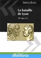 Couverture du livre « La bataille de lyon ; 197 apr. j.-c. » de Yann Le Bohec aux éditions Lemme Edit