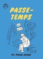 Couverture du livre « Passe-temps » de Pascal Girard aux éditions Pow Pow