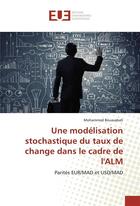 Couverture du livre « Une modelisation stochastique du taux de change dans le cadre de l'alm » de Bouasabah Mohammed aux éditions Editions Universitaires Europeennes