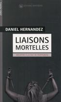 Couverture du livre « Liaisons mortelles ; meurtre à la faculté de Perpignan » de Daniel Hernandez aux éditions Wartberg