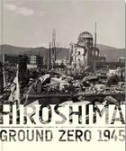 Couverture du livre « Hiroshima - ground zero 1945 » de Barnett/Mariani aux éditions Steidl