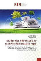 Couverture du livre « Etudes des reponses a la salinite chez brassica rapa - aptitude germinative, developpement et nutrit » de Manaa/Ben Ahmed aux éditions Editions Universitaires Europeennes