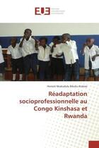 Couverture du livre « Readaptation socioprofessionnelle au congo kinshasa et rwanda » de Bikuku-Kialoso H. aux éditions Editions Universitaires Europeennes