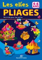 Couverture du livre « PLIAGES ; ACTIVITES POUR LES PETITS ; les elfes » de Zibi Dobosz aux éditions Rose De La Fontaine