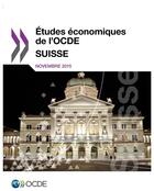 Couverture du livre « Suisses 2015 ; études économiques de l'OCDE » de Ocde aux éditions Ocde