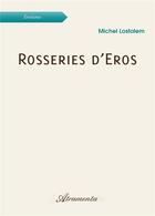 Couverture du livre « Rosseries d'Eros » de Michel Lostalem aux éditions Atramenta