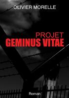 Couverture du livre « Projet geminus vitae » de Olivier Morelle aux éditions Bookelis