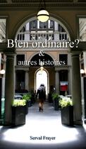 Couverture du livre « Bien ordinaire ? » de Serval Frayer aux éditions Librinova