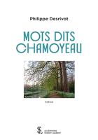 Couverture du livre « Mots dits chamoyeau » de Desrivot Philippe aux éditions Sydney Laurent