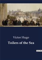 Couverture du livre « Toilers of the Sea » de Victor Hugo aux éditions Culturea