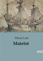 Couverture du livre « Matelot » de Pierre Loti aux éditions Culturea