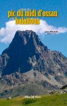 Couverture du livre « Autour du Pic du Midi d'Oussau et du Balaïtous » de Jean Arlaud aux éditions Monhelios