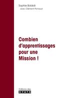 Couverture du livre « COMBIEN D'APPRENTISSAGES POUR UNE MISSION ! » de Bobbe/Pichaud aux éditions Oyats