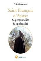 Couverture du livre « Saint François d'Assise : Sa personnalité, sa spiritualité » de Gratien De Paris aux éditions Life