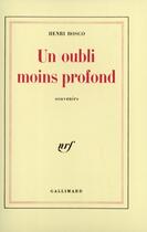 Couverture du livre « Un oubli moins profond ; souvenirs » de Henri Bosco aux éditions Gallimard