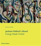 Couverture du livre « Jackson pollock's mural: energy made visible » de David Anfam aux éditions Thames & Hudson