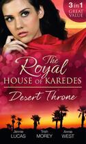 Couverture du livre « The Royal House of Karedes: The Desert Throne (Mills & Boon M&B) » de Annie West aux éditions Mills & Boon Series