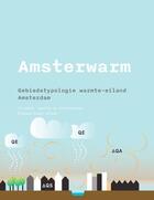 Couverture du livre « Amsterwarm » de Frank Van Der Hoeven, Tu Delft, Architecture et Alex Wandl, Tu Delft, Architecture aux éditions Epagine