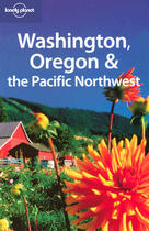 Couverture du livre « Washington, Oregon & the pacific northwest (édition 2008) » de Sandra Bao aux éditions Lonely Planet France