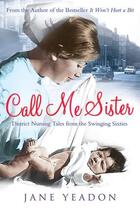 Couverture du livre « Call Me Sister » de Yeadon Jane aux éditions Black & White Publishing