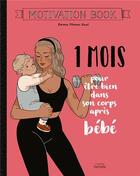 Couverture du livre « Motivation book : 1 mois pour être bien dans son corps après bébé » de Emma Fitness Goal aux éditions Hachette Pratique