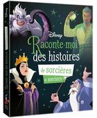 Couverture du livre « Raconte-moi des histoires : De sorcières et sorciers » de Disney aux éditions Disney Hachette