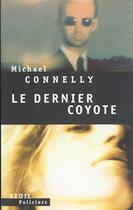 Couverture du livre « Le dernier coyote » de Michael Connelly aux éditions Seuil