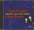 Couverture du livre « Saint-Exupery Raconte Terre Des Hommes A Jean Renoir Cd » de Antoine De Saint-Exupery aux éditions Gallimard