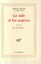 Couverture du livre « La nuit et les sources / je vous ecris » de Marcel Arland aux éditions Gallimard (patrimoine Numerise)