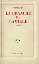 Couverture du livre « La branche de camille » de Sils Marie aux éditions Gallimard (patrimoine Numerise)